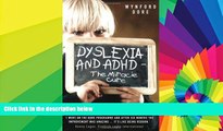 Big Deals  Dyslexia and ADHD: The Miracle Cure  Free Full Read Most Wanted