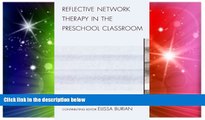 Big Deals  Reflective Network Therapy In The Preschool Classroom  Best Seller Books Best Seller