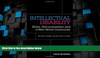 Big Deals  Intellectual Disability: Ethics, Dehumanization and a New Moral Community  Best Seller