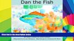 Big Deals  Dan the Fish (Dan the Fish Series) (Volume 1)  Best Seller Books Most Wanted