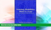 Big Deals  Learning Disabilities: There is a Cure--A Guide for Parents, Educators and Physicians,