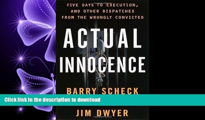 PDF ONLINE Actual Innocence: Five Days to Execution, and Other Dispatches From the Wrongly