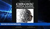 Big Deals  Chronic Mental Illness:: A Living Nightmare  Free Full Read Most Wanted