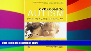 Must Have PDF  Overcoming Autism: Finding the Answers, Strategies, and Hope That Can Transform a