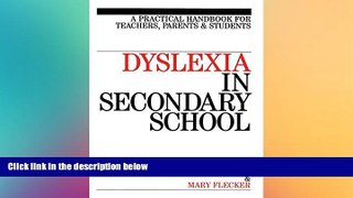 Big Deals  Dyslexia in the Secondary School: A Practical Book for Teachers, Parents and Students