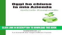[PDF] Oggi ho chiuso la mia Azienda (Italian Edition) Popular Collection