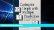 Big Deals  CARING FOR PEOPLE WITH MLTPLE DSBLTS PPR  Free Full Read Best Seller