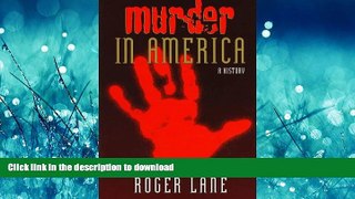 EBOOK ONLINE MURDER IN AMERICA: A HISTORY (HISTORY CRIME   CRIMINAL JUS) FREE BOOK ONLINE