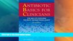 Big Deals  Antibiotic Basics for Clinicians: The ABCs of Choosing the Right Antibacterial Agent