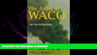PDF ONLINE Ashes of Waco: An Investigation READ NOW PDF ONLINE