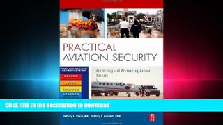 EBOOK ONLINE Practical Aviation Security: Predicting and Preventing Future Threats