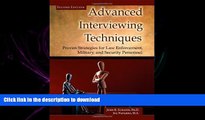 EBOOK ONLINE Advanced Interviewing Techniques: Proven Strategies for Law Enforcement, Military,