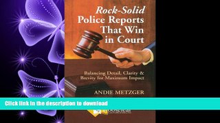 READ THE NEW BOOK Rock-Solid Police Reports That Win in Court READ EBOOK