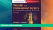 Big Deals  Vascular and Endovascular Surgery: A Comprehensive Review Expert Consult: Online and