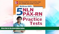 Big Deals  McGraw-Hill s 5 NLN PAX-RN Practice Tests: 3 Reading Tests   3 Writing Tests   3