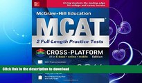 READ  McGraw-Hill Education MCAT: 2 Full-Length Practice Tests 2016, Cross-Platform Edition FULL