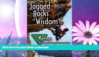 READ BOOK  Jagged Rocks of Wisdom - The Memo: Mastering the Legal Memorandum FULL ONLINE