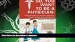 FAVORITE BOOK  So, You Want to Be a Physician: Getting an Edge in your Pursuit of the Challenging