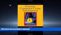 READ ONLINE Forensic Computer Crime Investigation (International Forensic Science and
