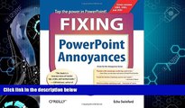 Big Deals  Fixing PowerPoint Annoyances: How to Fix the Most Annoying Things About Your Favorite