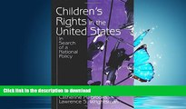 READ THE NEW BOOK Children s Rights in the United States: In Search of a National Policy READ NOW