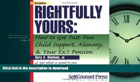 FAVORIT BOOK Rightfully Yours: Past-Due Child Support, Alimony, and Securing Your Share of Your Ex