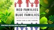 FAVORIT BOOK Red Families v. Blue Families: Legal Polarization and the Creation of Culture READ