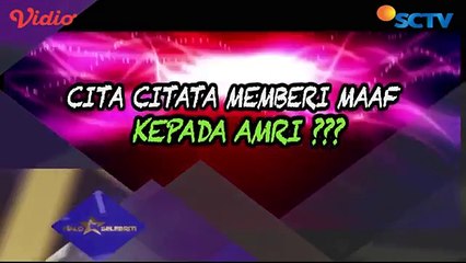 Cita Citata Memberi Maaf Kepada Amri? - Halo Selebriti?