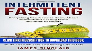 [PDF] Intermittent Fasting: Everything You Need to Know About Intermittent Fasting for Beginner to