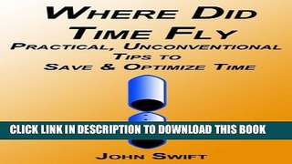 [PDF] Where Did Time Fly:  Practical, Unconventional Tips to Save   Optimize Time Popular Online