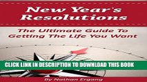 [PDF] New Year s Resolutions: The Ultimate Guide to Lifestyle Design. Plug yourself into the