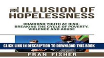 [PDF] The Illusion of Hopelessness: Coaching Youth at Risk - Breaking the Cycle of Poverty,