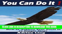 [New] You Can Do It!: How to Achieve Your Goals in 10 Simple Steps (Live Your Dreams!) Exclusive