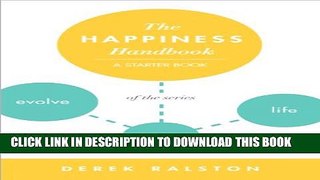 [PDF] The Happiness Handbook (Evolve Your Life: Mini-Books For Finding Happiness 0) Full Online