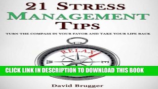 [PDF] 21 Stress Management Tips - Turn the Compass In Your Favor and Take Your Life Back Full Online
