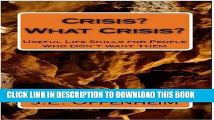 [PDF] Crisis? What Crisis? Useful Life Skills for People Who Don t Want Them (Crisis Series Book