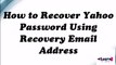 How to Recover Yahoo Password Using Recovery Email Address