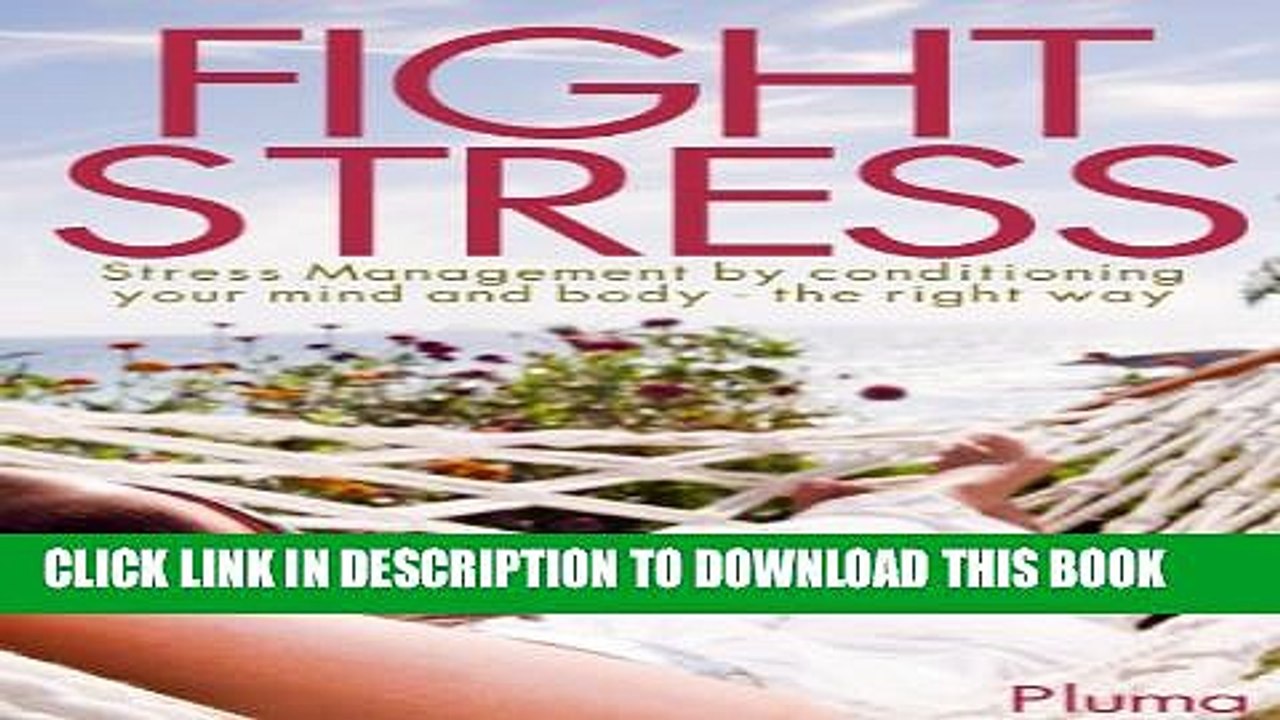 [PDF] Stress Management - Fight Stress: Stress Management by Conditioning Mind and Body - the