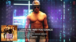 LOVE THE WAY YOU DANCE Audio Song lll Tutak Tutak Tutiya - Prabhudeva - Sonu Sood - Tamannaah