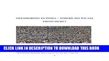 [PDF] Offshoring in India - Where do we go from Here Full Colection