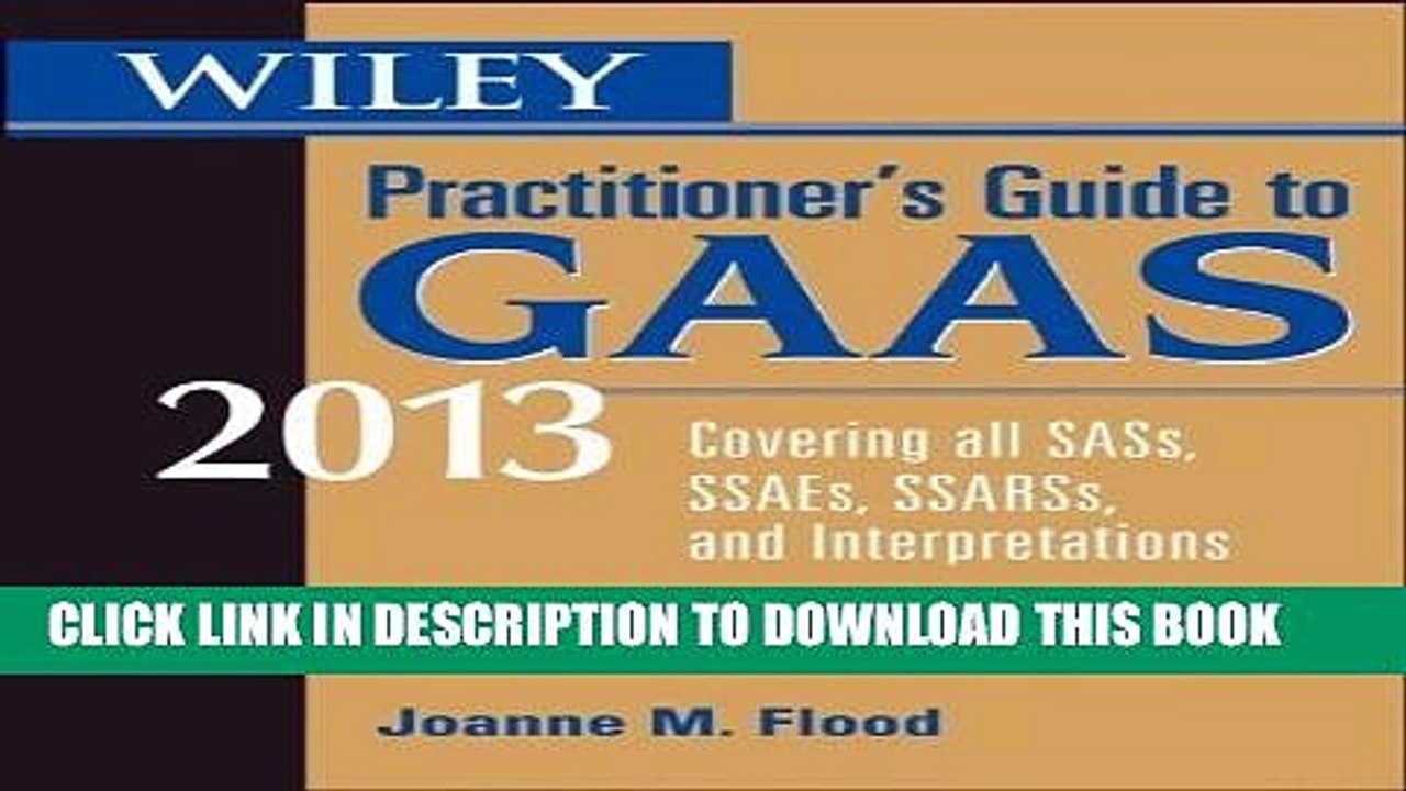 [PDF] Wiley Practitioner s Guide to GAAS 2013: Covering all SASs, SSAEs, SSARSs, and
