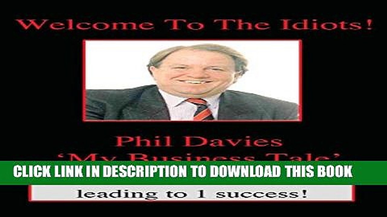 [PDF] Welcome to the Idiots: A lifetime in the building of a business. Popular Colection
