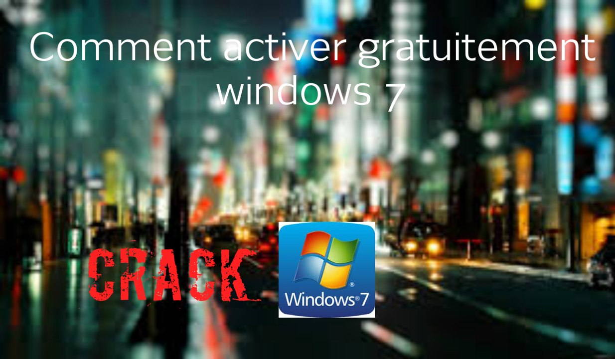 Comment activer windows 7 gratuitement (Crack windows 7)