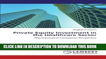 [PDF] Private Equity Investment in the Healthcare Sector: Pharmaceutical Companies Perspective