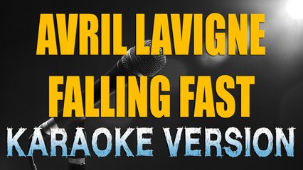 AVRIL LAVIGNE - FALLING FAST KARAOKE VERSION