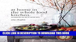 [PDF] At Home in the Whole Food Kitchen: Celebrating the Art of Eating Well Full Online