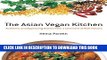 [PDF] The Asian Vegan Kitchen: Authentic and Appetizing Dishes from a Continent of Rich Flavors
