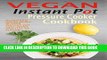 [PDF] Vegan Instant Pot Pressure Cooker Cookbook: Nutritious Vegan Meals In Your Instant Pot -