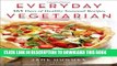 [PDF] Everyday Vegetarian: 365 Days of Healthy Seasonal Recipes Popular Online