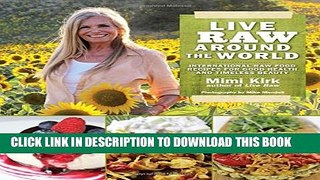 [PDF] Live Raw Around the World: International Raw Food Recipes for Good Health and Timeless